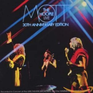 Live: 30th Anniversary Edition - MOTT THE HOOPLE (CDs)