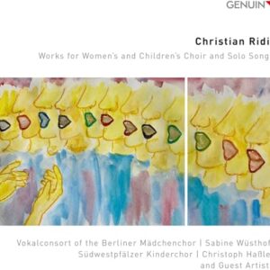 Christian Ridil: Works for Women’s and Children’s Choir and Solo Songs - Vokalconsort of the Berliner Madchenchor (CDs)
