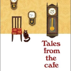 Tales from the Cafe: A Nostalgic Novel Exploring Love, Loss and Missed Connections from a Magical Café—Book Two of the Before the Coffee Gets Cold Series (English Edition) - Kawaguchi, Toshikazu (Café)