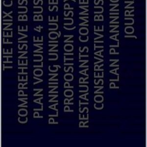THE FENIX CASTLE COMPREHENSIVE BUSINESS PLAN VOLUME 4 BUSINESS PLANNING UNIQUE SELLING PROPOSITION (USP) CAFE RESTAURANTS COMMERCIAL CONSERVATIVE BUSINESS ... PLANNING AND JOURNALING (English Edition) - Lowe, Leon (Café)