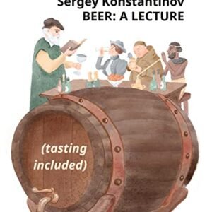 Beer: A Lecture (Tasting Included) (English Edition) - Konstantinov, Sergey (Cervejas)