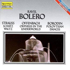Ravel: Bolero; Strauss: Schatz Waltz; Offenbach: Orpheus in the Underworld; Borodin: Polovtsian Dances [Audio CD] Ravel - Various (CDs)