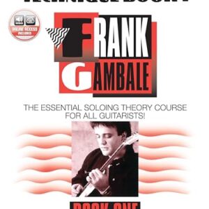 The Frank Gambale Technique, Bk 1: The Essential Soloing Theory Course for All Guitarists, Book & CD - Gambale, Frank (CDs)