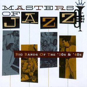 Masters Of Jazz, Vol. 3: Big Bands Of The '30s & '40s { Various Artists } [Audio CD] Bennie Moten & the Kansas City Orchestra; Don Redman and His Orchestra; Fletcher Henderson & His Orchestra; Chick Webb & His Orchestra; Jimmie Lunceford & His Orchestra; Benny Goodman & His Orchestra; Count Basie & His Orchestra; Erskine Hawkins & His Orchestra; Duke Ellington & His Orchestra and Andy Kirk & His Clouds Of Joy (CDs)
