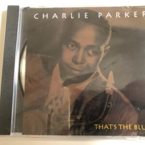 That's the Blues - Parker, Charlie (CDs)