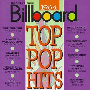 Billboard Top Pop Hits: 1964 [Audio CD] Various Artists; The Beach Boys; The Supremes; Bobby Vinton; The Daytonas; Louis Armstrong; The Murmaids; The Trashmen; The Rip Chords and Lesley Gore (CDs)