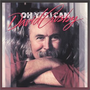 Oh Yes I Can - CROSBY, DAVID (CDs)