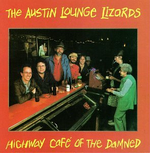 Highway Cafe of the Damned - Austin Lounge Lizards (CDs)