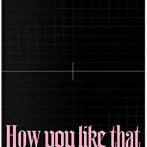 Blackpink - How You Like That, Pre-Released Special Edition incl. CD, 132pg Photobook, Polaroid, Postcard, Folded Poster On Pack, Folded Poster, Standing Paper, Extra Phtocards (CDs)