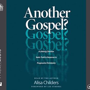 Another Gospel?: A Lifelong Christian Seeks Truth in Response to Progressive Christianity - Childers, Alisa (CDs)