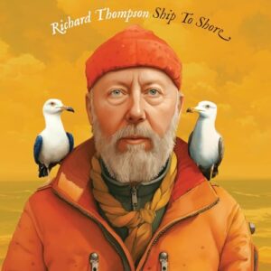 Ship to Shore - Richard Thompson (CDs)