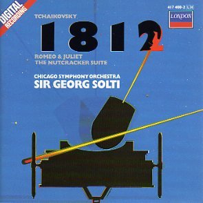 Tchaikovsky: 1812, Romeo & Juliet, The Nutcracker Suite [Audio CD] Sir Georg Solti and Chicago Symphony Orchestra (CDs)