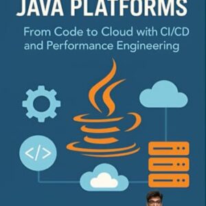 Building Modern Java Platforms: From Code to Cloud with CI/CD and Performance Engineering - Arikrishna Perumal, Radhakrishnan (CDs)