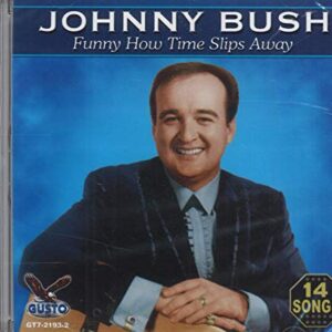 Funny How Time Slips Away - BUSH,JOHNNY (CDs)