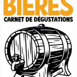 Carnet de Dégustations pour les Amateurs de Bières: Journal de dégustation à compléter | Cahier à remplir pour tous les amoureux de bières |100 fiches ... pour noël ou un anniversaire (French Edition) - Birédition (Cervejas)