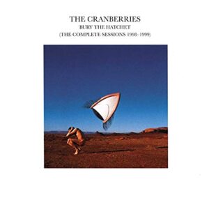 Bury The Hatchet (The Complete Sessions 1998-1999) - The Cranberries (CDs)