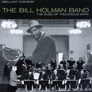 Brilliant Corners: The Music Of Thelonious Monk - Holman, Bill (CDs)