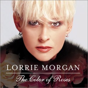 The Color of Roses [Audio CD] Morgan, Lorrie (CDs)