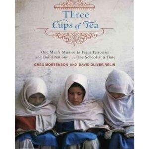 Three Cups of Tea: One Man's Mission to Fight Terrorism and Build Nations One School at a Time [3 CUPS OF TEA] [UNABRIDGED] [Audio CD] Mortenson, Greg(Author) ; Relin, David Oliver(Author); Lawlor, Patrick Girard(Read by) (CDs)