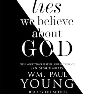 Lies We Believe about God - Young, Wm. Paul (CDs)