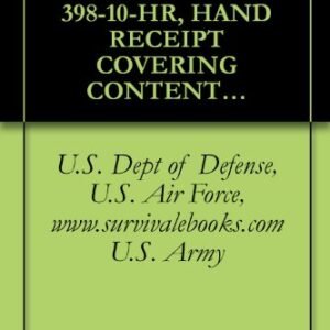 US Army, Technical Manual, TM 9-2330-398-10-HR, HAND RECEIPT COVERING CONTENTS OF COMPONENTS OF END ITEM, (COEI), BASIC ISSUE ITEMS, (BII), AND ADDITIONAL (English Edition) - U.S. Army, U.S. Dept of Defense, U.S. Air Force, www.survivalebooks.com (CDs)