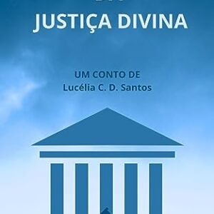 TRIBUNAL DA JUSTIÇA DIVINA - C. D. Santos, Lucélia (CDs)