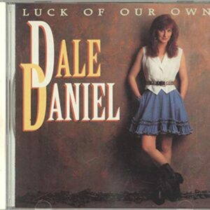 Luck of Our Own [Audio CD] Daniel, Dale (CDs)
