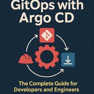 OpenShift GitOps with Argo CD: The Complete Guide for Developers and Engineers (English Edition) - Smith, William (CDs)