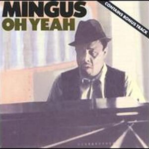Oh Yeah - Charles Mingus (CDs)