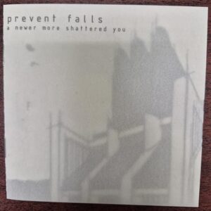 Newer More Shattered You [Audio CD] Prevent Falls - Prevent Falls (CDs)
