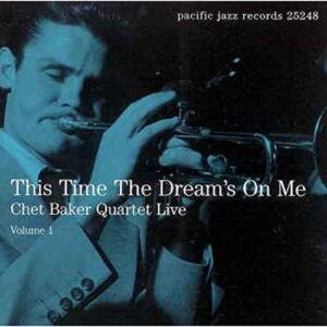 This Time The Dream's On Me - Live Vol. 1 - Chet Baker (CDs)