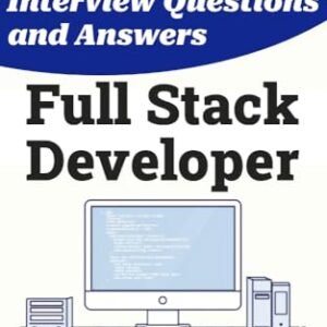 1000+ Full Stack Developer Interview Questions and Answers: Freshers to Experienced | Detailed Explanations (English Edition) - Salunke, Manish (CDs)