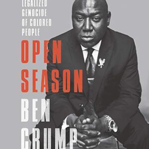 Open Season: Legalized Genocide of Colored People - Crump, Ben (CDs)