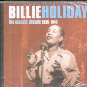 The Classic Decade 1935-1945 - Holiday, Billie (CDs)