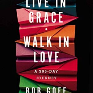 Live in Grace, Walk in Love: A 365-Day Journey by Bob Goff (Hardcover) (CDs)