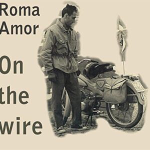 On The Wire - Roma Amor (CDs)