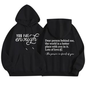 Sulayesh Moletom com capuz feminino You Are Enough Dear Person Behind Me com estampa inspiradora de saúde mental, Preto, G (CDs)