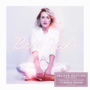 BRITT NICOLE DELUXE EDITION - CD - Britt Nicole (CDs)