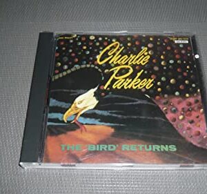 Bird Returns,the - Parker, Charlie (CDs)
