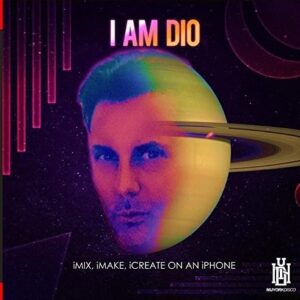 iMix, iMake, iCreate on an iPhone - I Am Dio (CDs)