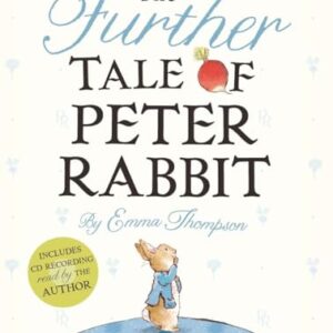 The Further Tale of Peter Rabbit [With CD (Audio)] - Thompson, Emma (CDs)