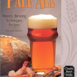 Pale Ale: History, Brewing, Techniques, Recipes: 16: v. 16 - Foster, Terry (Cervejas)