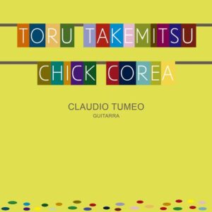 Toru Takemitsu | Chick Corea - Claudio Tumeo (CDs)