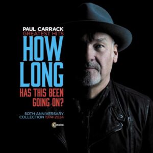 How Long - Has This Been Going On? Greatest Hits - Paul Carrack (CDs)