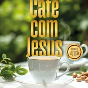 Café com Jesus 3: Com a bênção de Deus Pai para uma nova estação - Iracet, Vinicius (Café)