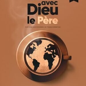 Café avec Dieu le Père 2025 | Portions Quotidiennes de Transformation. Langue Française - Junior Rostirola (Café)