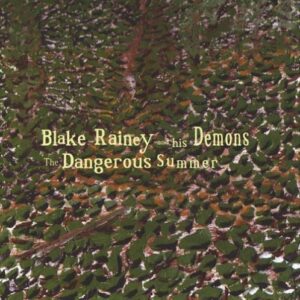 Dangerous Summer - Rainey Blake and His Demons (CDs)