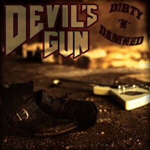 Devil's Gun: Dirty 'N' Damned (CDs)