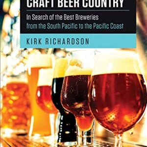 Craft Beer Country: In Search of the Best Breweries from the South Pacific to the Pacific Coast (English Edition) - Richardson, Kirk (Cervejas)