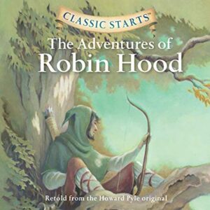 Classic Starts(r): The Adventures of Robin Hood Volume 12 - Pyle, Howard (CDs)
